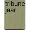 Tribune jaar door Onbekend