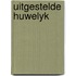 Uitgestelde huwelyk