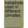 Halophyte uses in different climates door Onbekend