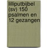 Lilliputbijbel (SV) 150 Psalmen en 12 Gezangen door Onbekend