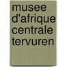 Musee d'Afrique Centrale Tervuren door Onbekend