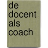 De docent als coach by K. Scager