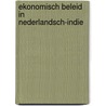 Ekonomisch beleid in nederlandsch-indie door Onbekend
