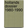 Hollands dossier 1980-1990 door Onbekend