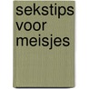 Sekstips voor meisjes door Heimel