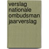 Verslag nationale ombudsman jaarverslag door Onbekend