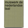 Muiswerk de Nederlandse Taal door Onbekend