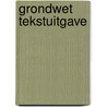 Grondwet tekstuitgave by Unknown