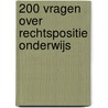 200 vragen over rechtspositie onderwijs by F. de Vries