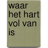 Waar het hart vol van is by Bishop