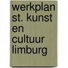 Werkplan st. kunst en cultuur limburg by Unknown