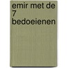 Emir met de 7 bedoeienen by Christian