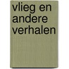 Vlieg en andere verhalen by Weghe