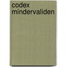 Codex mindervaliden door Onbekend