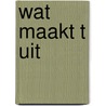 Wat maakt t uit door Jaap Vegter