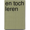En toch leren by J. van der Graaf