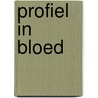 Profiel in bloed by G. Iles