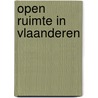 Open ruimte in vlaanderen door Onbekend