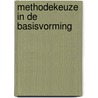 Methodekeuze in de basisvorming door Onbekend