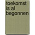Toekomst is al begonnen