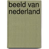 Beeld van Nederland by Unknown