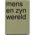 Mens en zyn wereld