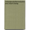 Metaalproduktenindustrie excl.mach.transp. by Unknown
