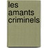 Les Amants Criminels