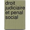 Droit judiciaire et penal social door Onbekend