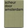 Scheur door Amsterdam door Onbekend