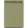 Informatiekunde by C.T. de Groot