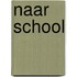 Naar school