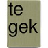 Te gek