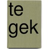 Te gek door L. Broekaar