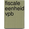 Fiscale eenheid Vpb by Unknown
