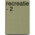 Recreatie - 2