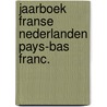 Jaarboek franse nederlanden pays-bas franc. door Onbekend