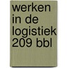 Werken in de logistiek 209 BBL door Onbekend