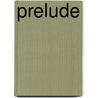 Prelude by G. Witbraad