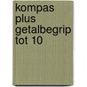 Kompas plus getalbegrip tot 10 by Walter D'Haveloose