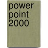 Power Point 2000 by C.M.F. Sanders