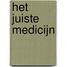 Het juiste medicijn door H. Buurma