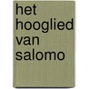 Het Hooglied van Salomo by A. Hellenbroek