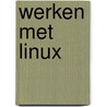 Werken met Linux door A. Danesh