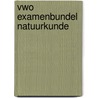 Vwo examenbundel natuurkunde door R. Slooten