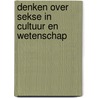 Denken over sekse in cultuur en wetenschap door Onbekend