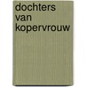 Dochters van Kopervrouw by A. Cameron