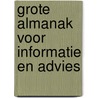 Grote almanak voor informatie en advies door Onbekend