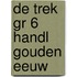 DE TREK GR 6 HANDL GOUDEN EEUW