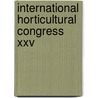 International horticultural congress XXV door Onbekend